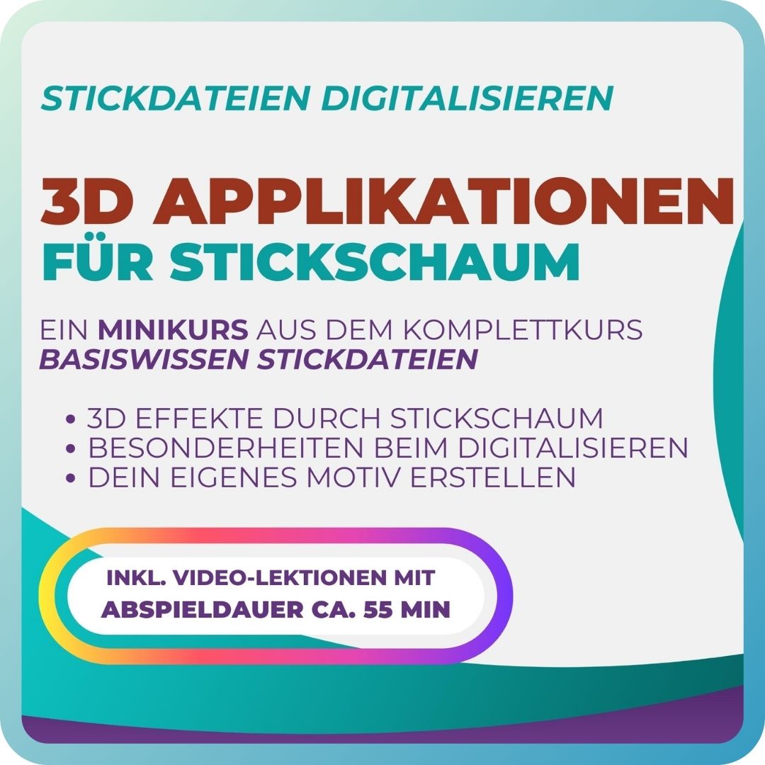 3D-Applikation mit Stickschaum | Minikurs - Auszug aus dem Basiskurs