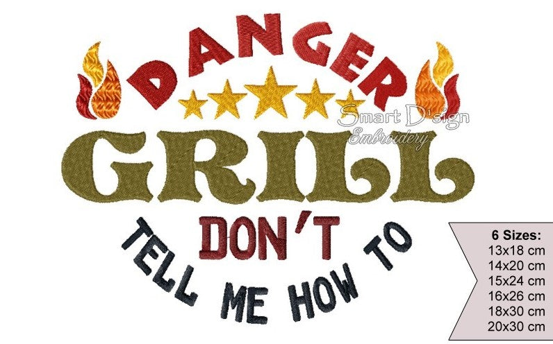 DANGER - DON'T TELL ME HOW TO GRILL