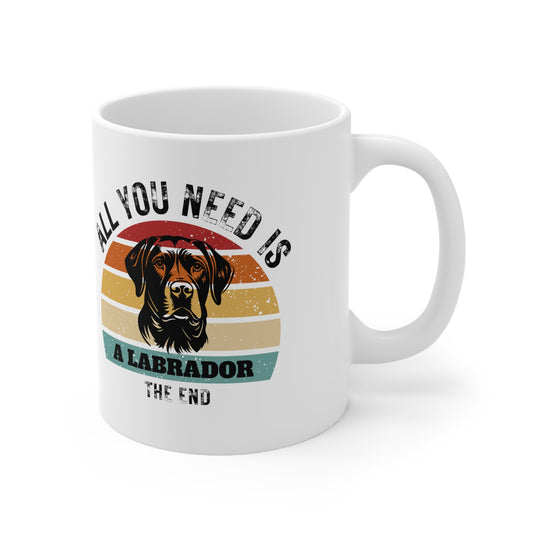 All You Need Is A LABRADOR - The End | TASSE für Hundeliebhaber
