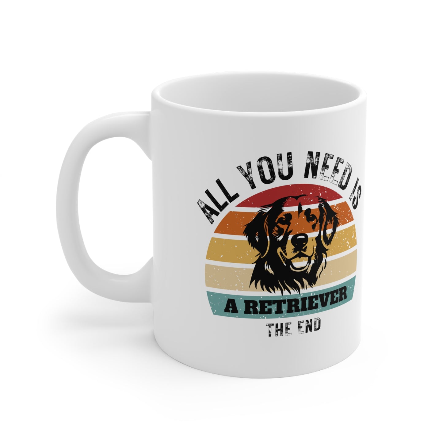 All You Need Is A RETRIEVER - The End | TASSE für GOLDEN RETRIEVER Liebhaber