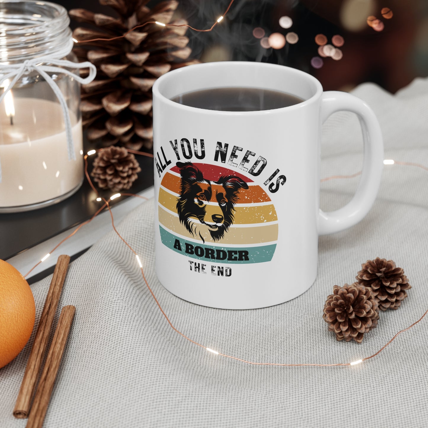 All You Need Is A BORDER - The End | TASSE für BORDER COLLIE Liebhaber