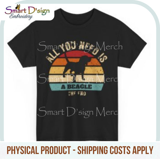 BEAGLE Dog LOVER SHIRT All You Need Is A Beagle