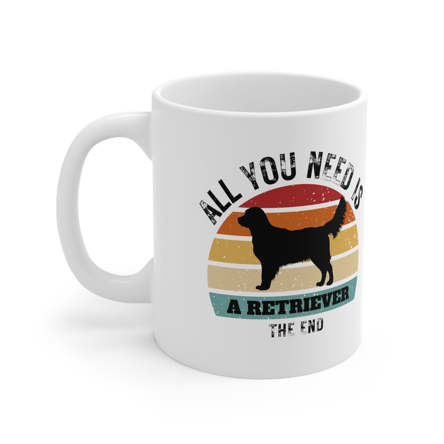 All You Need Is A RETRIEVER - The End | TASSE für Hundeliebhaber